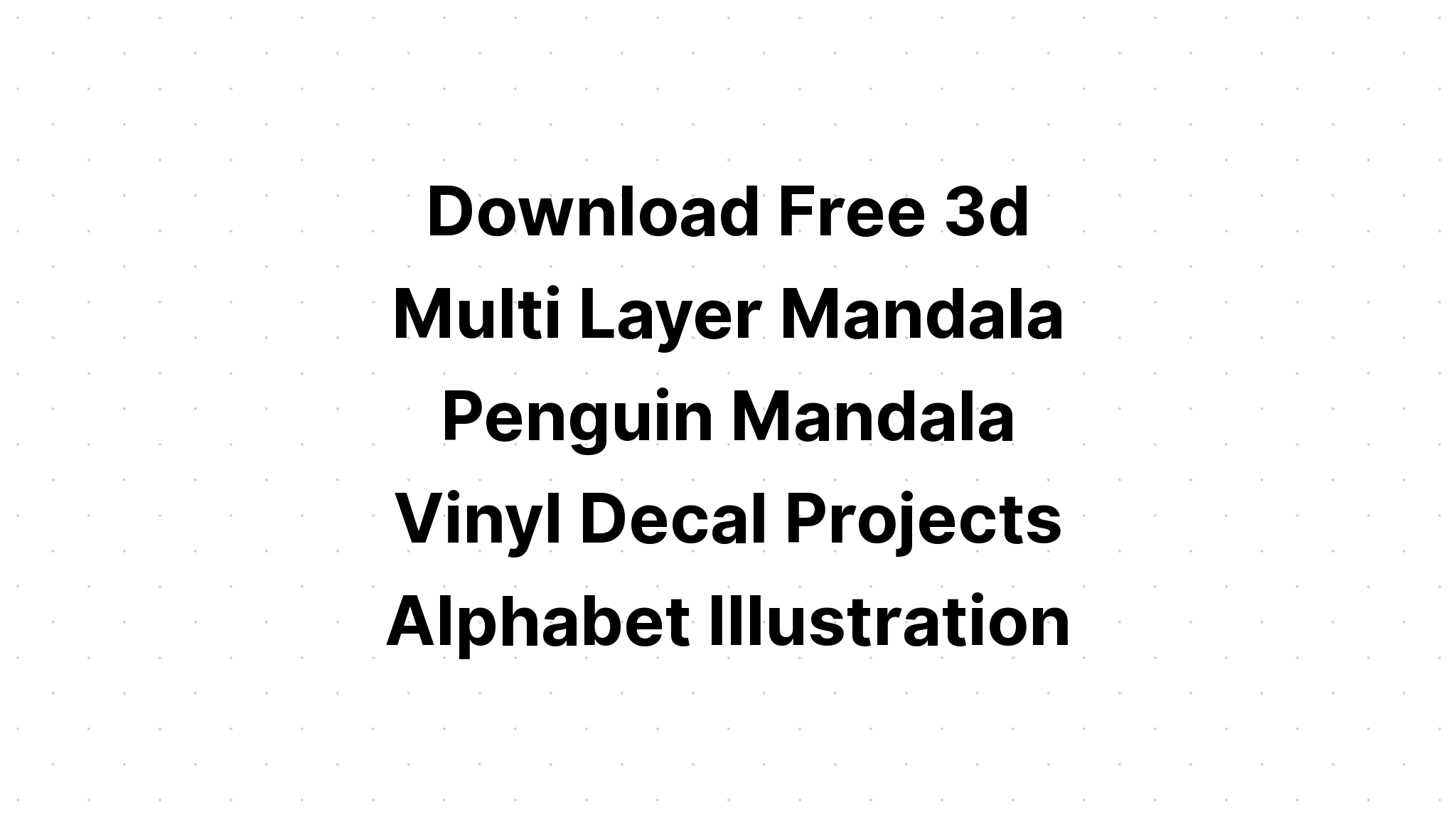 Download Multi Layered 3D Animal Mandala Svg Free For Cricut - Layered SVG Cut File